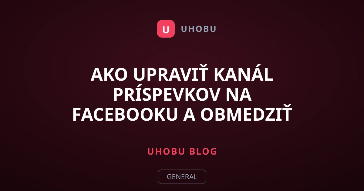 Ako upraviť kanál príspevkov na Facebooku a obmedziť odporúčaný obsah