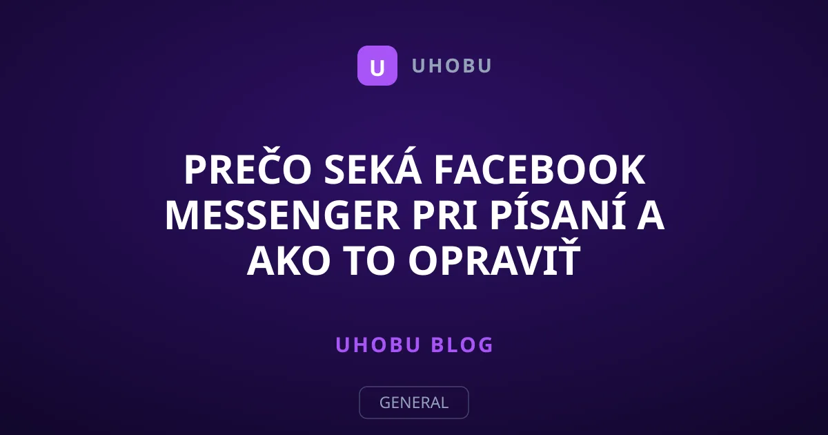 Prečo seká Facebook Messenger pri písaní a ako to opraviť